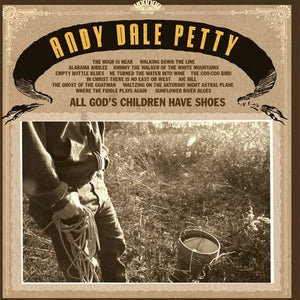 Andy Dale Petty : All God's Children Have Shoes (LP)