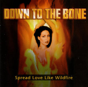 Down To The Bone : Spread Love Like Wildfire (CD, Album)