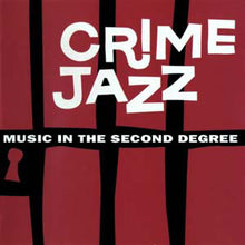 Load image into Gallery viewer, Various : Crime Jazz (Music In The Second Degree) (CD, Comp, RM)
