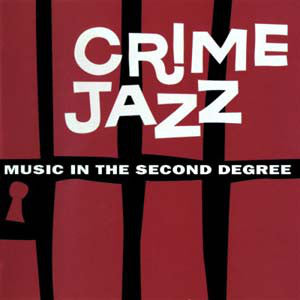 Various : Crime Jazz (Music In The Second Degree) (CD, Comp, RM)
