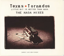 Load image into Gallery viewer, Texas Tornados : Little Bit Is Better Than Nada (The Nada Mixes) (CD, Maxi)
