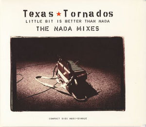 Texas Tornados : Little Bit Is Better Than Nada (The Nada Mixes) (CD, Maxi)