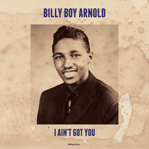 Billy Boy Arnold : I Ain't Got You (LP, Comp, 180)