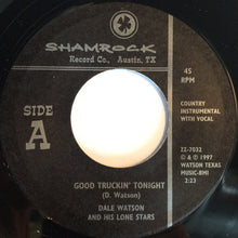 Load image into Gallery viewer, Dale Watson And His Lone Stars : Tonight Only! Playing The Hits &quot;Good Truckin&#39; Tonight&quot; And &quot;Flat Tire&quot; (7&quot;, Single)
