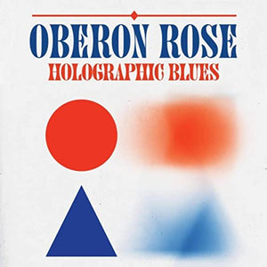 Oberon Rose : Holographic Blues (CD, Album)