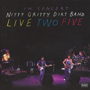 Nitty Gritty Dirt Band : Live Two Five (CD, Album)