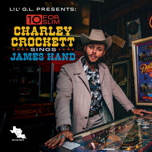 Charley Crockett : Lil' G.L. Presents 10 For Slim:  Charley Crockett Sings James Hand (CD, Album, Car)