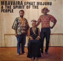 Load image into Gallery viewer, Ephat Mujuru &amp; The Spirit Of The People* : Mbavaira (LP, Album, RE)
