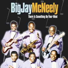 Load image into Gallery viewer, Big Jay McNeely : There Is Something On Your Mind  (CD, Album)
