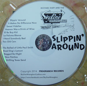 Michael Dart And The Skyline Wranglers : Slippin' Around (CD)