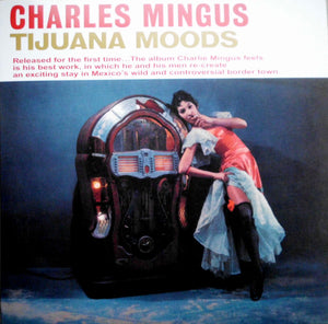 Charles Mingus : Tijuana Moods (LP, Album, RE, Blu)