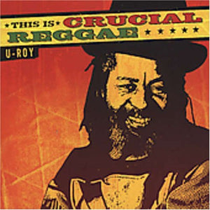 U-Roy : This Is Crucial Reggae (CD, Comp)