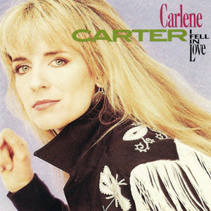 Carlene Carter : I Fell In Love (CD, Album)