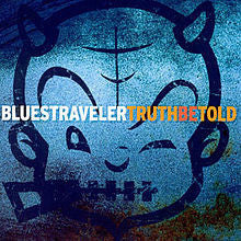 Blues Traveler : Truth Be Told (CD, Album, Club)