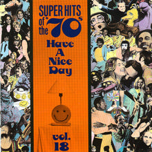 Load image into Gallery viewer, Various : Super Hits Of The &#39;70s - Have A Nice Day, Vol. 18 (CD, Comp, RM)
