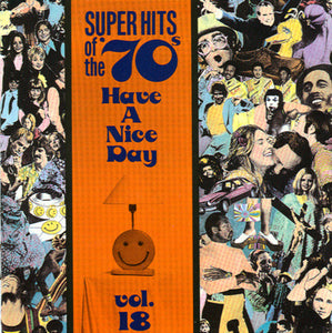 Various : Super Hits Of The '70s - Have A Nice Day, Vol. 18 (CD, Comp, RM)