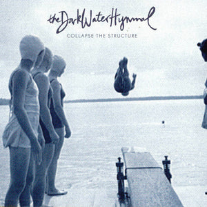 The Dark Water Hymnal : Collapse The Structure (CD, Album)