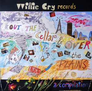 Willie Cry Records : Out The Cellar & Over The Plains (12", Comp)