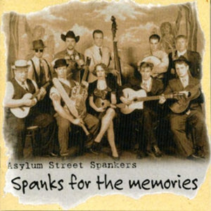 Asylum Street Spankers : Spanks For The Memories (CD, Album)