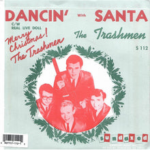 Load image into Gallery viewer, The Trashmen : Dancin&#39; With Santa (7&quot;, Single, Mono, Gol)
