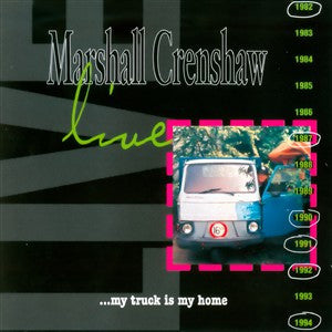 Marshall Crenshaw : Marshall Crenshaw Live...My Truck Is My Home (CD, Album)