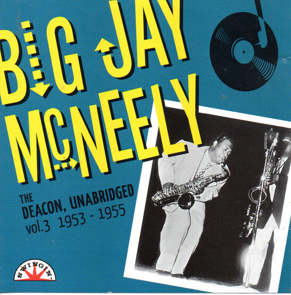 Big Jay Mcneely : The Deacon, Unabridged Volume 3 - 1953 - 1955 (CD)