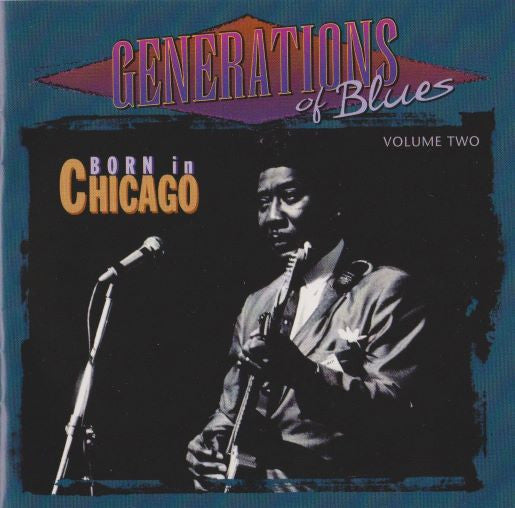 Various : Generations Of Blues Volume Two - Born In Chicago (CD, Comp)