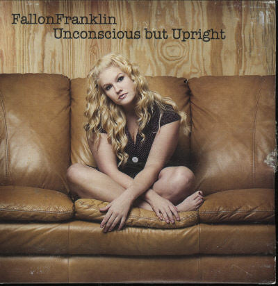 Fallon Franklin : Unconscious But Upright (CD, Album)