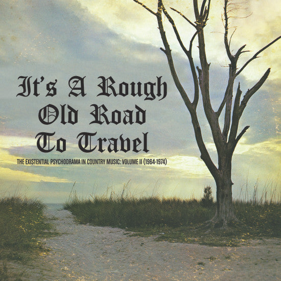 Various : It's A Rough Old Road To Travel - The Existential Psychodrama In Country Music: Volume II (1964-1974)  (LP, Comp, Cle)