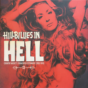 Various : Hillbillies In Hell - Country Music's Tormented Testament (1952-1974) Volume 13 (LP, Comp, Ltd, RM, Red)