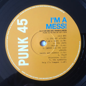 Various : Punk 45: I'm A Mess! D-I-Y Or Die! Art, Trash & Neon – Punk 45s In The UK 1977-78 (RSD, Ltd + 2xLP, RSD, Comp + 7", RSD, Single, RE)