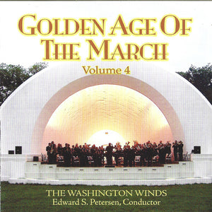 The Washington Winds, Edward S. Petersen* : Golden Age Of The March Volume 4 (CD, Album)