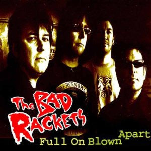 The Bad Rackets : Full On Blown Apart (CD, Album)