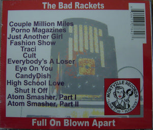 The Bad Rackets : Full On Blown Apart (CD, Album)