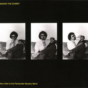 Terry Allen & The Panhandle Mystery Band : Smokin The Dummy (CD, Album, RE, RM)