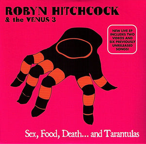Robyn Hitchcock & The Venus 3 : Sex, Food, Death...And Tarantulas (CD, EP, Enh)