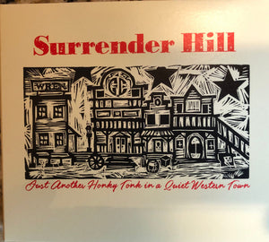 Surrender Hill : Just Another Honky Tonk In A Quiet Western Town (CD, Album)