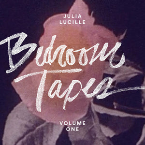 Julia Lucille : Bedroom Tapes, Volume One (Cass, Album)