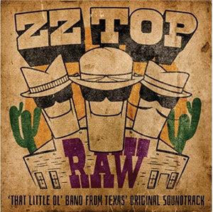 ZZ Top : Raw ('That Little Ol' Band From Texas' Original Soundtrack) (CD, Album)