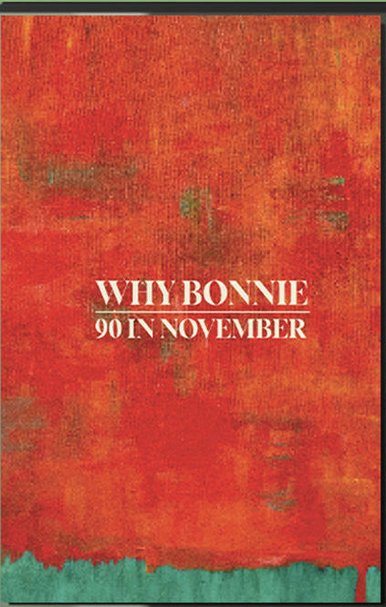 Why Bonnie : 90 In November (Cass, Album)