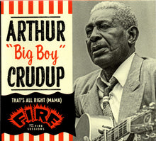 Load image into Gallery viewer, Arthur &quot;Big Boy&quot; Crudup : That&#39;s All Right (Mama) - The Fire Sessions (CD, Comp)
