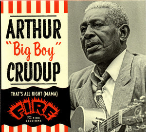 Arthur "Big Boy" Crudup : That's All Right (Mama) - The Fire Sessions (CD, Comp)