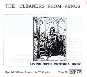 The Cleaners From Venus* : Living With Victoria Grey (CDr, Album, Ltd, Num, RE)