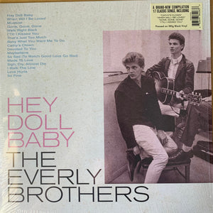 The Everly Brothers* : Hey Doll Baby (LP, Comp, RM, 180)