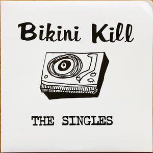 Bikini Kill : The Singles (12", Comp, RE)