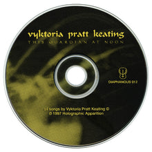 Load image into Gallery viewer, Vyktoria Pratt Keating : This Guardian At Noon (CD, Album)
