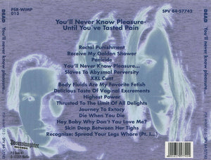 Dead (2) : You'll Never Know Pleasure - Until You've Tasted Pain (CD, Album)