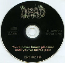 Load image into Gallery viewer, Dead (2) : You&#39;ll Never Know Pleasure - Until You&#39;ve Tasted Pain (CD, Album)
