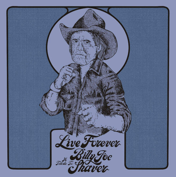 Various : Live Forever: A Tribute To Billy Joe Shaver (CD, Comp)