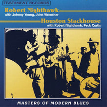 Load image into Gallery viewer, Robert Nighthawk With Johnny Young (3), John Wrencher* / Houston Stackhouse With Robert Nighthawk, Peck Curtis* : Masters Of Modern Blues (CD, Comp, RE)
